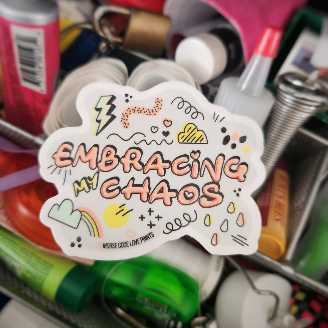 Embracing My Chaos | Vinyl Sticker