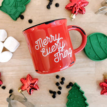 Load image into Gallery viewer, SALE!!! Applied at checkout. Merry Everything | 15oz Ceramic Mug | Holiday Collection