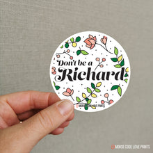 Load image into Gallery viewer, Richard | Vinyl Sticker
