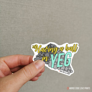 Having a Ball in YEG | Vinyl Sticker