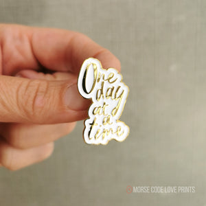 One Day at a Time | White & Gold | Enamel Pin